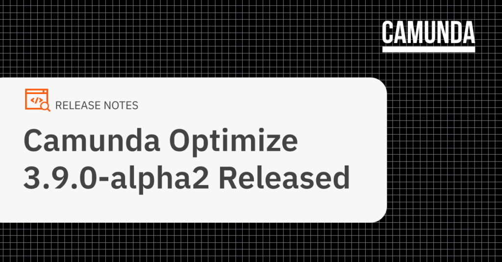 Camunda Optimize 3.9.0-alpha2 Released