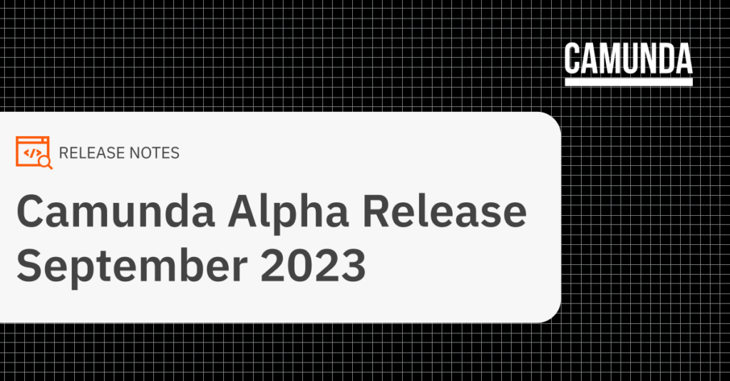 camunda alpha release notes from september 2023