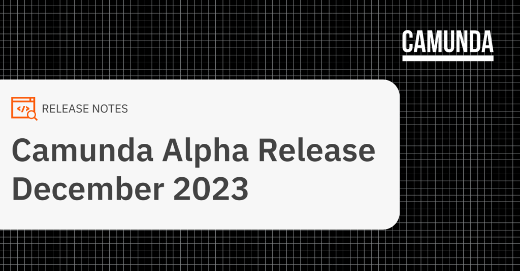 camunda alpha release december 2023